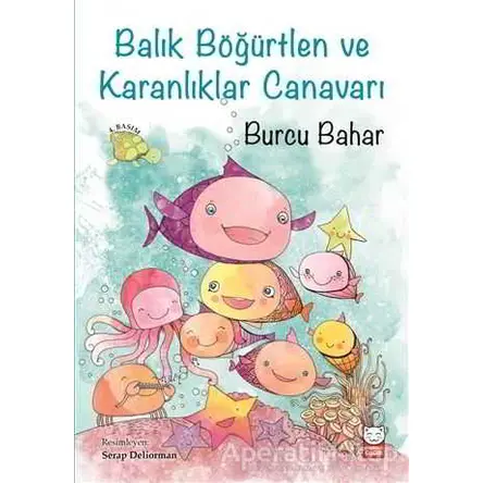 Balık Böğürtlen ve Karanlıklar Canavarı - Burcu Bahar - Kırmızı Kedi Çocuk