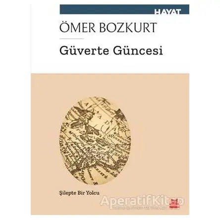Güverte Güncesi - Ömer Bozkurt - Kırmızı Kedi Yayınevi