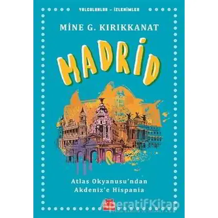 Madrid - Mine G. Kırıkkanat - Kırmızı Kedi Yayınevi