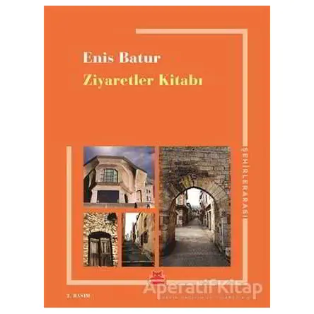Ziyaretler Kitabı - Enis Batur - Kırmızı Kedi Yayınevi