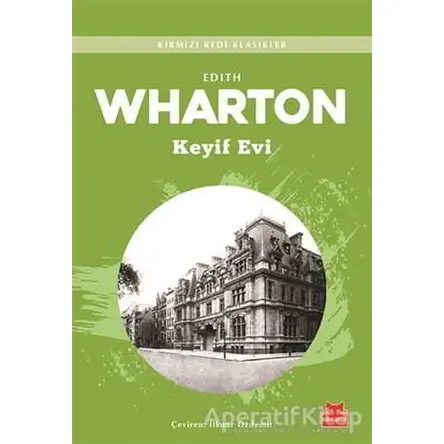 Keyif Evi - Edith Wharton - Kırmızı Kedi Yayınevi