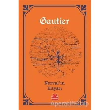 Nerval’in Hayatı - Theophile Gautier - Kırmızı Kedi Yayınevi