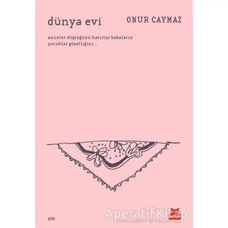 Dünya Evi - Onur Caymaz - Kırmızı Kedi Yayınevi
