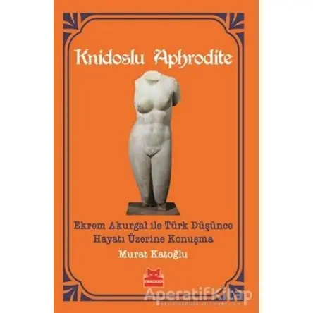 Knidoslu Aphrodite - Murat Katoğlu - Kırmızı Kedi Yayınevi