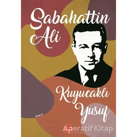 Kuyucaklı Yusuf - Sabahattin Ali - Kırmızı Kedi Yayınevi