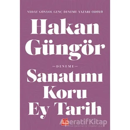 Sanatımı Koru Ey Tarih - Hakan Güngör - Kırmızı Kedi Yayınevi