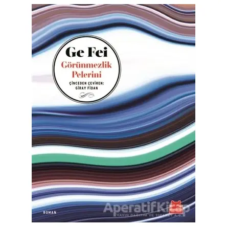Görünmezlik Pelerini - Ge Fei - Kırmızı Kedi Yayınevi