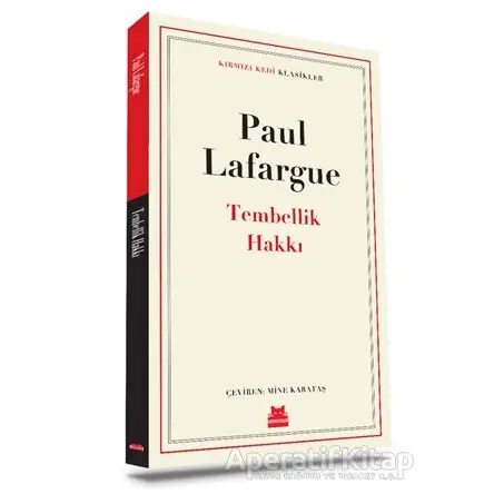 Tembellik Hakkı - Paul Lafargue - Kırmızı Kedi Yayınevi