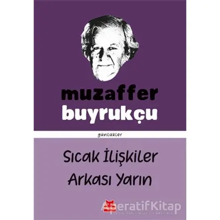 Sıcak İlişkiler Arkası Yarın - Muzaffer Buyrukçu - Kırmızı Kedi Yayınevi