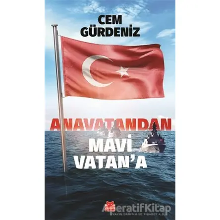 Anavatandan Mavi Vatan’a - Cem Gürdeniz - Kırmızı Kedi Yayınevi