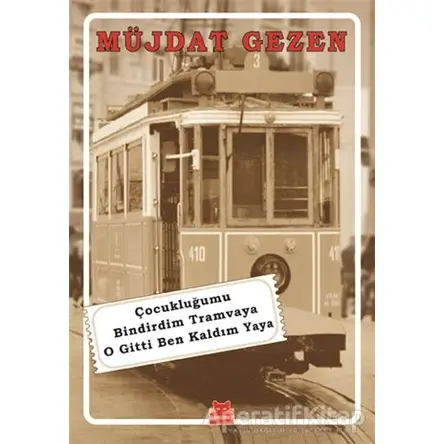 Çocukluğumu Bindirdim Tramvaya O Gitti Ben Kaldım Yaya - Müjdat Gezen - Kırmızı Kedi Yayınevi