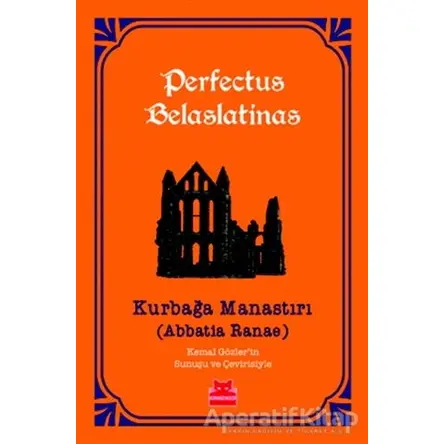 Kurbağa Manastırı - Perfectus Belaslatinas - Kırmızı Kedi Yayınevi