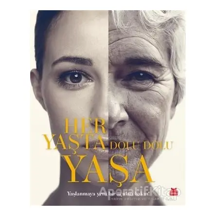 Her Yaşta Dolu Dolu Yaşa - Kolektif - Kırmızı Kedi Yayınevi