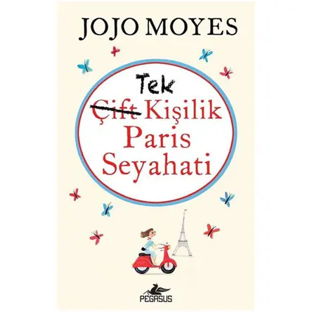 Tek Kişilik Paris Seyahati - Jojo Moyes - Pegasus Yayınları