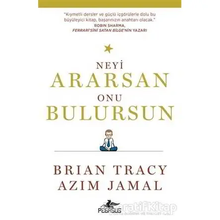 Neyi Ararsan Onu Bulursun - Brian Tracy - Pegasus Yayınları