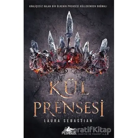 Kül Prensesi - Laura Sebastian - Pegasus Yayınları