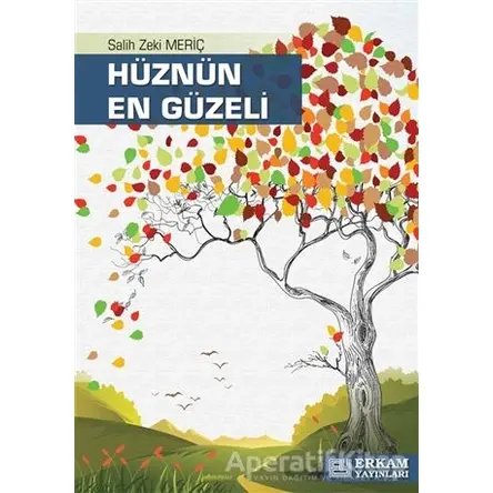 Hüznün En Güzeli - Salih Zeki Meriç - Erkam Yayınları