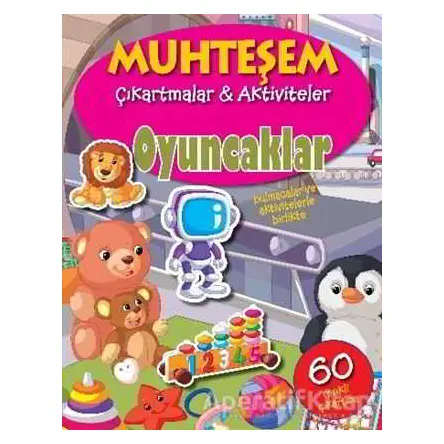 Oyuncaklar - Muhteşem Çıkartmalar ve Aktiviteler - Kolektif - Parıltı Yayınları