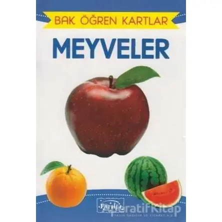 Bak Öğren Kartlar - Meyveler - Kolektif - Parıltı Yayınları