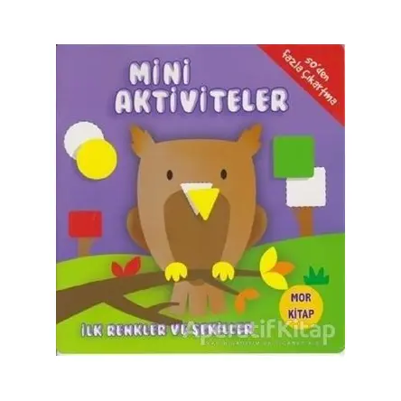 Mini Aktiviteler - İlk Renkler ve Şekiller (Mor Kitap) - Kolektif - Parıltı Yayınları