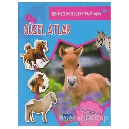 Güzel Atlar - Benim eğlenceli Çıkartma Kitabım - Kolektif - Parıltı Yayınları