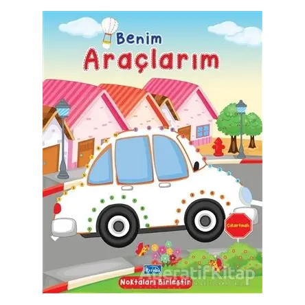 Benim Araçlarım - Noktaları Birleştir Çıkartmalı - Kolektif - Parıltı Yayınları