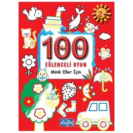100 Eğlenceli Oyun - Minik Eller İçin - Kolektif - Parıltı Yayınları