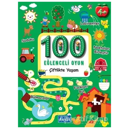 100 Eğlenceli Oyun - Çiftlikte Yaşam - Kolektif - Parıltı Yayınları
