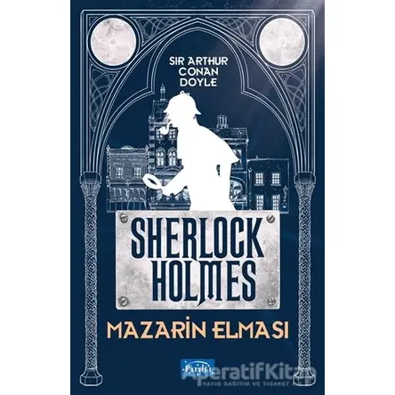 Mazarin Elması - Sherlock Holmes - Sir Arthur Conan Doyle - Parıltı Yayınları
