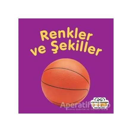 Renkler ve Şekiller - Ahmet Altay - 0-6 Yaş Yayınları