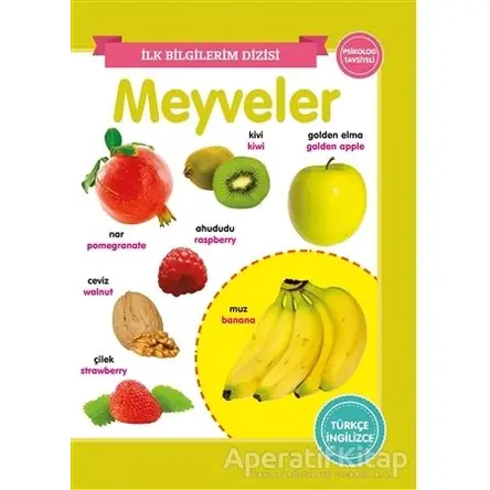 Meyveler - İlk Bilgilerim Dizisi - Kolektif - 0-6 Yaş Yayınları