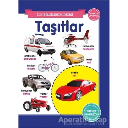 Taşıtlar - İlk Bilgilerim Dizisi - Kolektif - 0-6 Yaş Yayınları