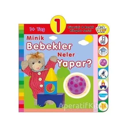 1+ Yaş Minik Bebekler Neler Yapar? - Kolektif - 0-6 Yaş Yayınları