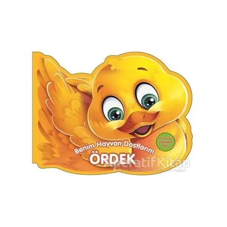 Ördek - Benim Hayvan Dostlarım - Kolektif - 0-6 Yaş Yayınları
