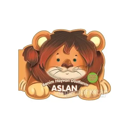 Aslan - Benim Hayvan Dostlarım - Kolektif - 0-6 Yaş Yayınları