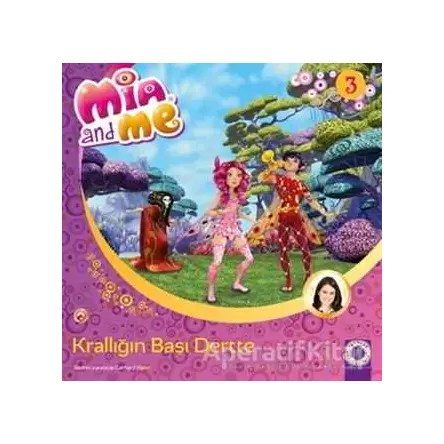 Mia and Me 3 - Krallığın Başı Dertte - Gerhard Hahn - Artemis Yayınları