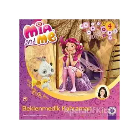 Mia and Me 4 - Beklenmedik Kahraman - Gerhard Hahn - Artemis Yayınları