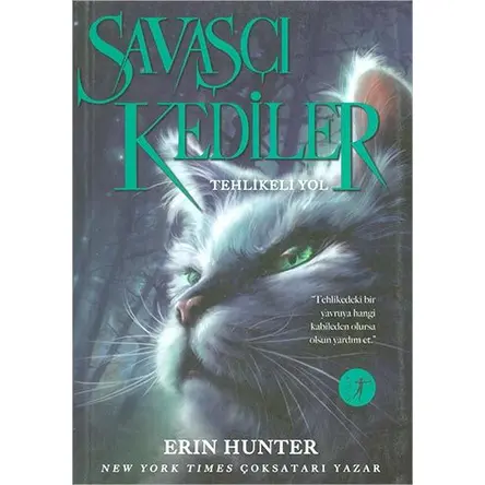 Savaşçı Kediler: Tehlikeli Yol - Erin Hunter - Artemis Yayınları