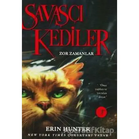 Savaşçı Kediler: Zor Zamanlar - Erin Hunter - Artemis Yayınları