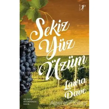 Sekiz Yüz Üzüm - Laura Dave - Artemis Yayınları