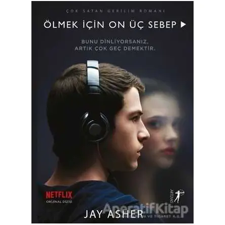 Ölmek İçin On Üç Sebep (Film Özel Baskısı) - Jay Asher - Artemis Yayınları