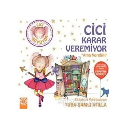 Cici Karar Veremiyor Ama Verebilir - Tuba Şamlı Atilla - Artemis Yayınları