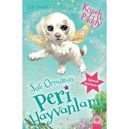Sisli Ormanın Peri Hayvanları - Köpek Paddy - Lıly Small - Artemis Yayınları