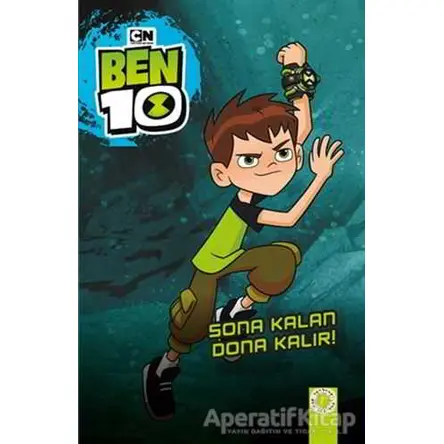 Ben 10 - Sona Kalan Dona Kalır - Kolektif - Artemis Yayınları