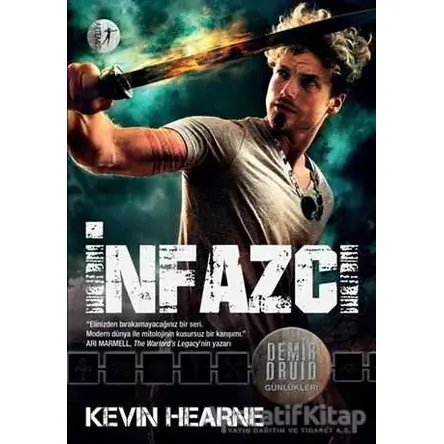 İnfazcı - Demir Druid Günlükleri - Kevin Hearne - Artemis Yayınları