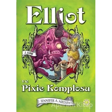 Elliot ve Pixie Komplosu (2. Kitap) - Jennifer A. Nielsen - Artemis Yayınları