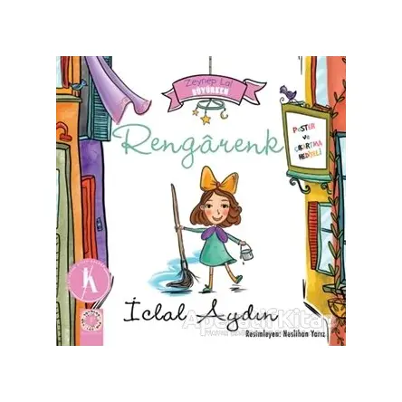 Zeynep Lal Büyürken - Rengarenk (Poster ve Çıkartma Hediyeli) - İclal Aydın - Artemis Yayınları