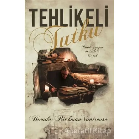 Tehlikeli Tutku - Brenda Rickman Vantrease - Artemis Yayınları