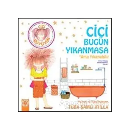Cici Bugün Yıkanmasa Ama Yıkanabilir - Tuba Şamlı Atilla - Artemis Yayınları