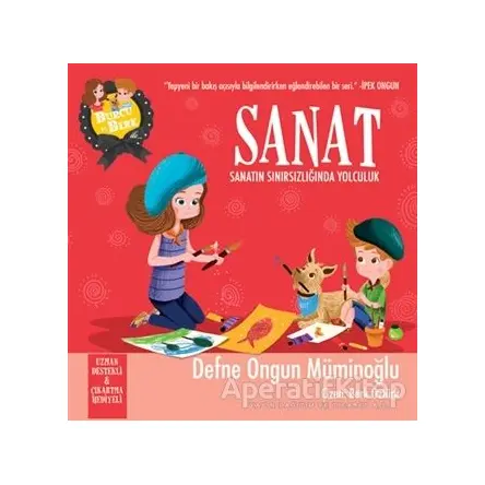 Burcu ve Berk: Sanat - Sanatın Sınırsızlığında Yolculuk - Defne Ongun Müminoğlu - Artemis Yayınları